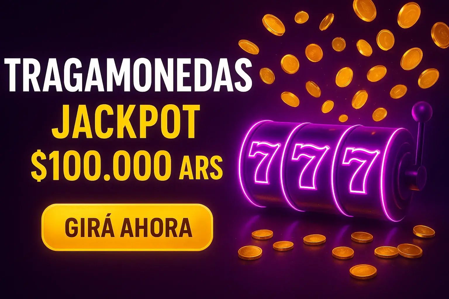 Banner de casino con tragamonedas 777, jackpot 100.000 ARS y botón Girá Ahora